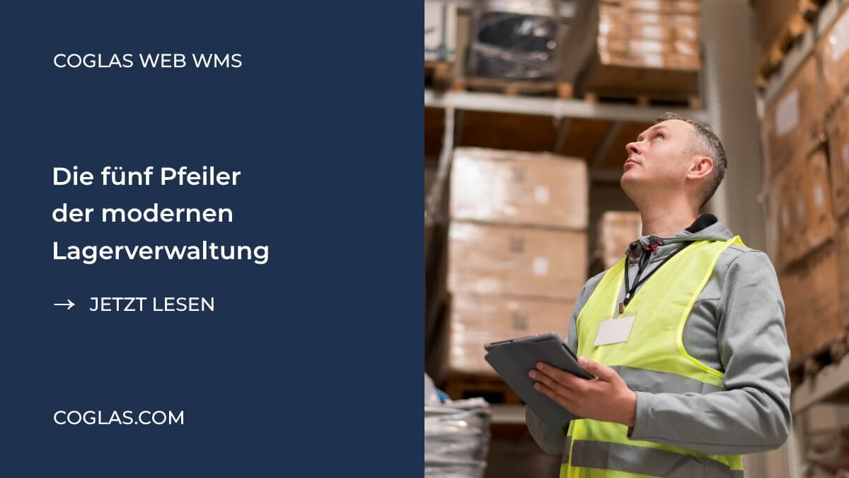 Die fünf Pfeiler der modernen Lagerverwaltung – COGLAS WEB WMS