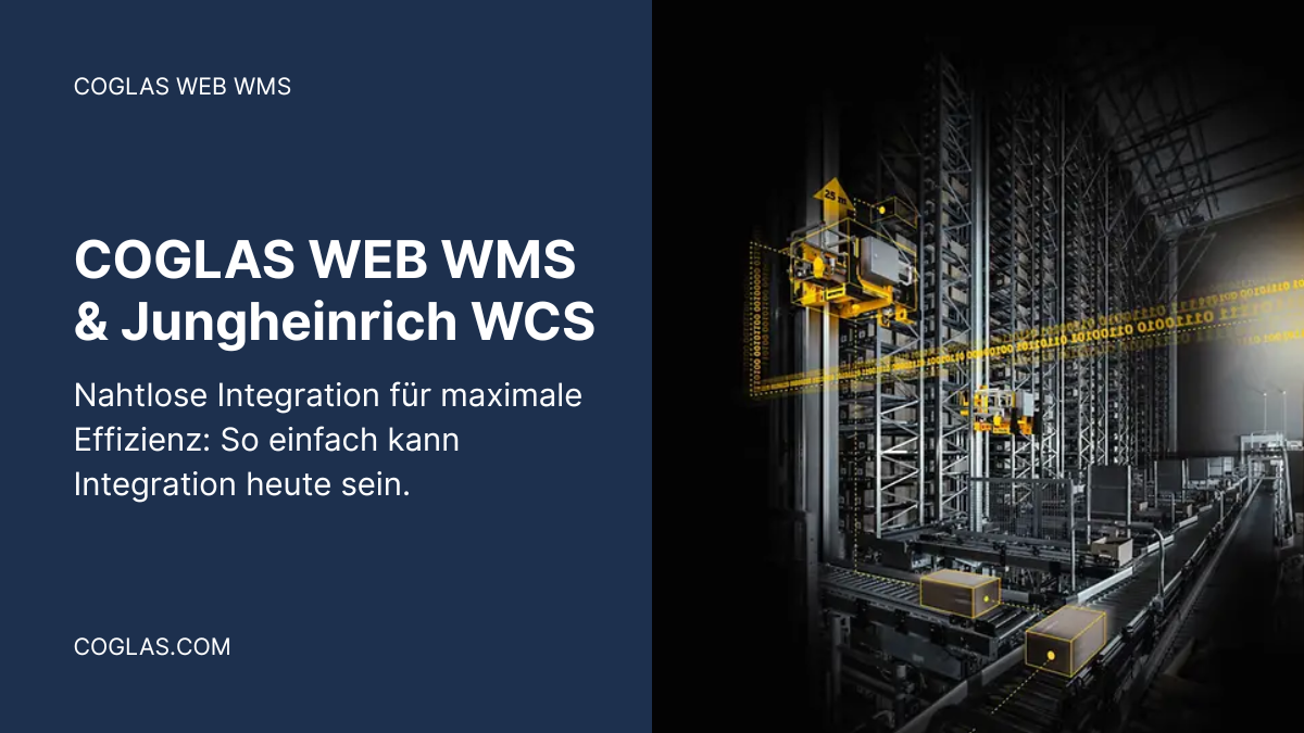 Jungheinrich WCS Integration: COGLAS WEB WMS trifft Automatisierung 7 Jungheinrich WCS Integration COGLAS WEB WMS